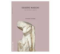 Essere maschi. Tra potere e libertà