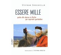 ESSERE MILLE. GUIDA ALLO SBARCO IN SICILIA PER ASPIRANTI GARIBALDINI - 2022
