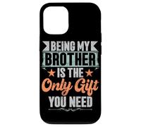 Essere mio fratello è l'unico regalo di cui hai bisogno fratelli sorella Custodia per iPhone 12/12 Pro
