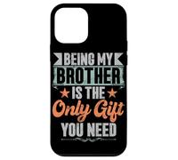 Essere mio fratello è l'unico regalo di cui hai bisogno fratelli sorella Custodia per iPhone 12 mini