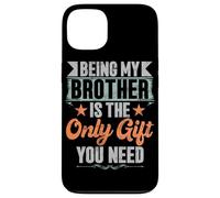 Essere mio fratello è l'unico regalo di cui hai bisogno fratelli sorella Custodia per iPhone 13