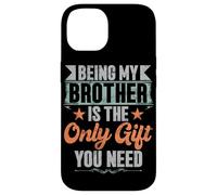 Essere mio fratello è l'unico regalo di cui hai bisogno fratelli sorella Custodia per iPhone 14