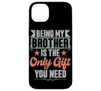 Essere mio fratello è l'unico regalo di cui hai bisogno fratelli sorella Custodia per iPhone 14 Plus