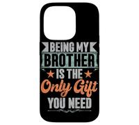 Essere mio fratello è l'unico regalo di cui hai bisogno fratelli sorella Custodia per iPhone 14 Pro