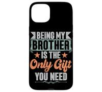 Essere mio fratello è l'unico regalo di cui hai bisogno fratelli sorella Custodia per iPhone 15 Plus