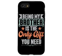 Essere mio fratello è l'unico regalo di cui hai bisogno fratelli sorella Custodia per iPhone SE (2020) / 7/8