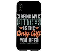 Essere mio fratello è l'unico regalo di cui hai bisogno fratelli sorella Custodia per iPhone XS Max