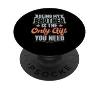 Essere mio fratello è l'unico regalo di cui hai bisogno fratelli sorella PopSockets PopGrip Adesivo