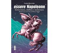 Essere Napoleone. Letteratura, cinema e metaverso