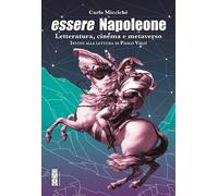 Essere Napoleone. Letteratura, cinema e metaverso [Paperback] [Nov 03, 2025] Mic