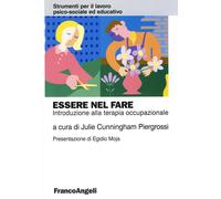 Essere nel fare. Introduzione alla terapia occupazionale - Cunningham Pier...