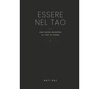 Essere nel Tao: Una Guida Moderna al Tao Te Ching