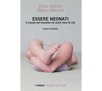 Essere neonati. Il vissuto del bambino nei primi mesi di vita