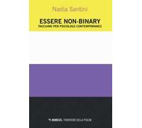 Essere non-binary. Taccuino per psicolog3 contemporane3
