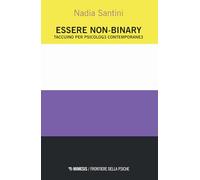 Essere non-binary. Taccuino per psicolog3 contemporane3