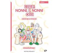 Libri Nonninsieme - Essere Nonne E Nonni Oggi. Pensarci In Gruppo