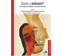 Libri Essere O Malessere? Le Trans-Figurazioni Individuali E Sociali Dopo La Pan