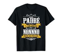 Essere Padre È Un Onore Essere Nonno Non Ha Prezzo Maglietta