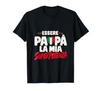Essere papà È La Mia Superpotenza papà Italiani Italia Maglietta
