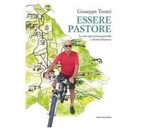 Essere pastore. La mia esperienza pastorale a Monte Marenzo - Turani G.