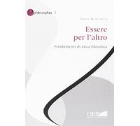 Essere per l'altro. Fondamenti di etica filosofica