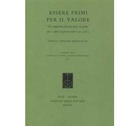 Essere primi per il valore. Gli epigrammi funerari greci su pietra per i caduti in guerra (VII-V sec. a.C.)