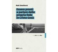 Essere pronti a parlare della propria fede in Cristo Gesù