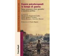 Essere psicoterapeuti in tempo di guerra. Nuovi strumenti clinici gestaltici e coscienza politica