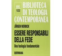Essere responsabili della fede. Una teologia fondamentale - 2002