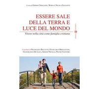 Essere sale della terra e luce del mondo. Vivere nella città come famiglia cristiana