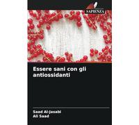 Essere sani con gli antiossidanti
