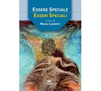Essere speciale. Esseri speciali - [Area Blu Edizioni]