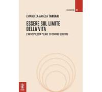 Essere sul limite della vita. L'antropologia polare di Romano Guardini