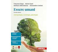 Essere umani. Antropologia, sociologia, psicologia. Per le Scuole superiori (Vol. 2)