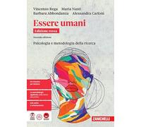 Essere umani. Ediz. rossa. Psicologia e metodologia della ricerca. Per le Scuole superiori