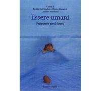 Essere umani. Prospettive per il futuro