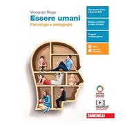 9788808520500 Vincenzo Rega Essere umani. Psicologia e Pedagogia. Per il biennio