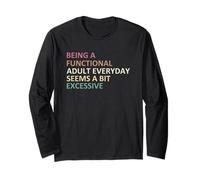 Essere un adulto funzionale ogni giorno sembra un po 'eccessivo Maglia a Manica