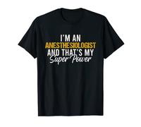 Essere un anestesista è il mio medico Superpower Maglietta