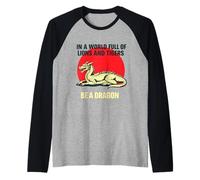 Essere Un Drago in Un Mondo Pieno di Leoni e tigri Maglia con Maniche Raglan