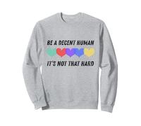 Essere un essere umano decente Non è così difficile abbigliamento Felpa