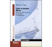 Essere un formatore efficace. Tecniche e best practices per favorire il cambiamento