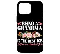 Essere una nonna è il miglior lavoro che non ho mai fatto domanda per la nonna Custodia per iPhone 16 Pro Max