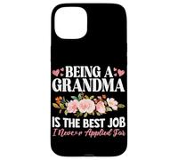 Essere una nonna è il miglior lavoro che non ho mai fatto domanda per la nonna Custodia per iPhone 15 Plus