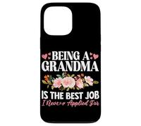 Essere una nonna è il miglior lavoro che non ho mai fatto domanda per la nonna Custodia per iPhone 13 Pro Max