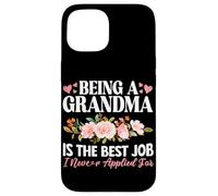 Essere una nonna è il miglior lavoro che non ho mai fatto domanda per la nonna Custodia per iPhone 15