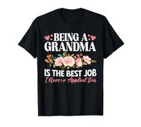 Essere Una Nonna è Il miglior Lavoro Che Non Ho mai Fatto Domanda per la Nonna Maglietta