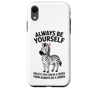 Essere una zebra Custodia per iPhone XR