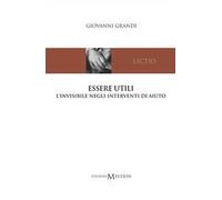 Essere utili. L'invisibile negli interventi di aiuto