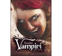 Essere vampiri. Ediz. illustrata